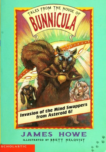 James Howe, Brett Helquist: Invasion of the Mind Swappers from Asteroid 6! (Tales from the House of Bunnicula, #2) (2003, Scholastic Inc.)