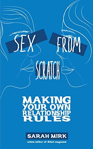 Sarah Mirk: Sex from Scratch (Paperback, 2014, Microcosm Publishing)