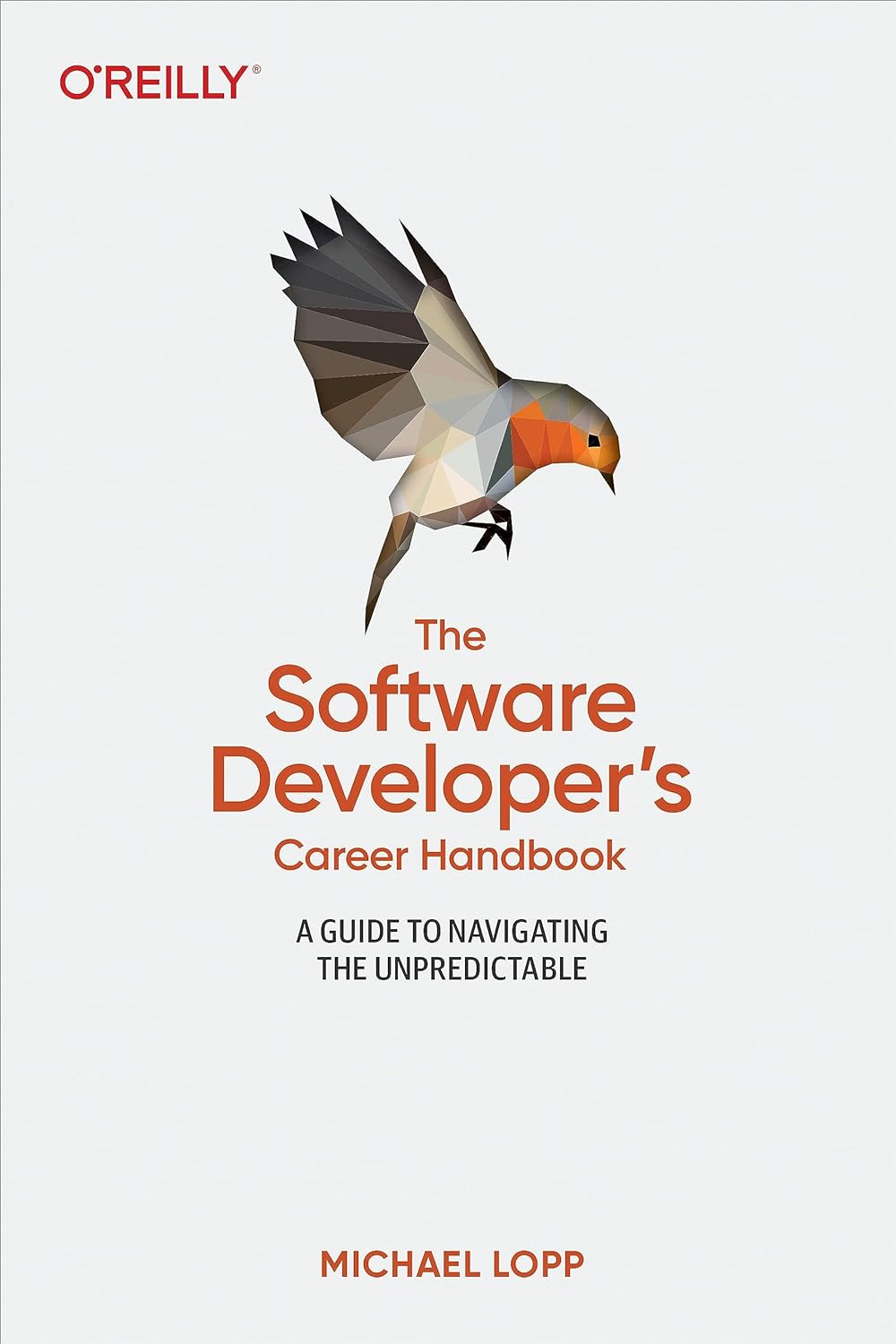 Michael Lopp: Software Developer's Career Handbook (2022, O'Reilly Media, Incorporated)