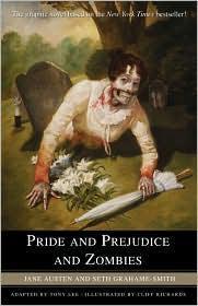 Jane Austen, Tony Lee, Seth Grahame-Smith: Pride and Prejudice and Zombies (2010, Del Rey)