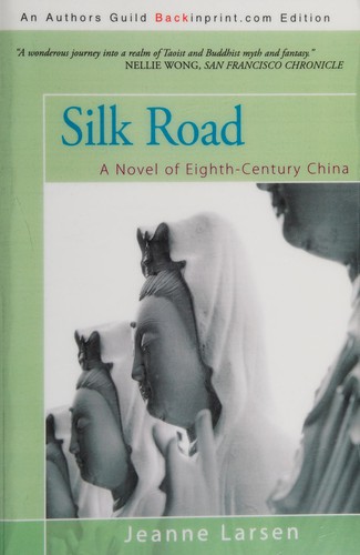 Jeanne Larsen: Silk Road (2009, iUniverse, Incorporated)