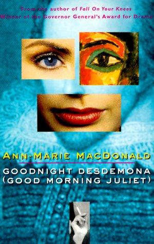 Ann-Marie MacDonald: Goodnight Desdemona (good morning Juliet) (1998, Grove Press)