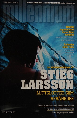 Stieg Larsson: Luftslottet som sprängdes (Swedish language, 2007, Norstedt)