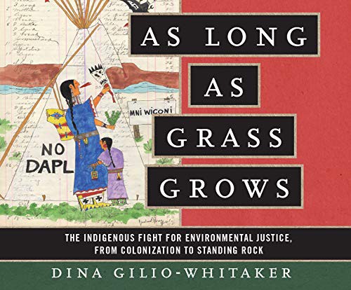 Dina Gilio-Whitaker, Kyla Garcia: As Long as Grass Grows (AudiobookFormat, 2019, Dreamscape Media)