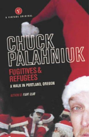 Chuck Palahniuk: Fugitives and Refugees (Paperback, 2004, Vintage)