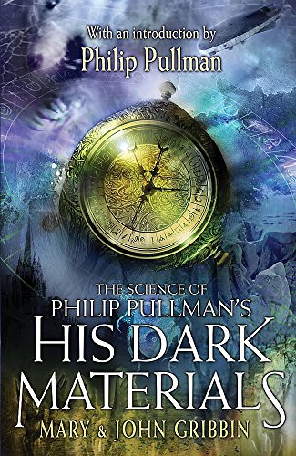 John Gribbin: Science of Philip Pullman's His Dark Materials (Paperback, 2007, Hodder Children's Books)
