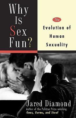 Jared Diamond: Why Is Sex Fun? (1998, Basic Books)