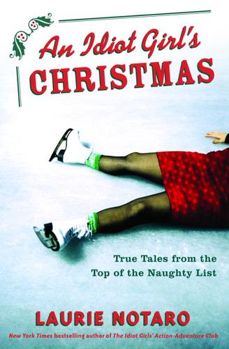 Laurie Notaro: An Idiot Girl's Christmas (EBook, 2005, Random House Publishing Group)