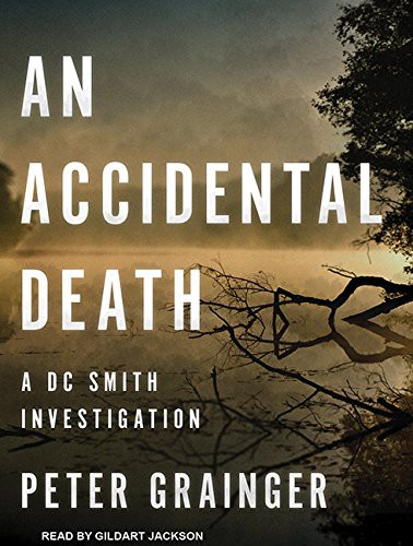 Peter Grainger, Gildart Jackson: An Accidental Death (AudiobookFormat, 2016, Tantor Audio)