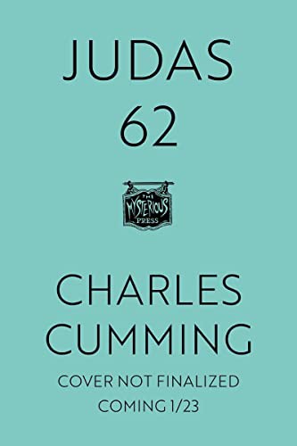 Charles Cumming: JUDAS 62 (Hardcover, 2023, Mysterious Press)