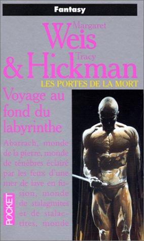 Tracy Hickman, Margaret Weis: Les portes de la mort. 6, Voyage au fond du labyrinthe (Paperback, French language, 1995, Pocket)