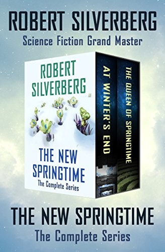 Robert Silverberg: The New Springtime: The Complete Series (2017, Open Road Media Sci-Fi & Fantasy)