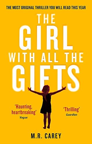 M. R. Carey: The Girl with All the Gifts (2014, Orbit)