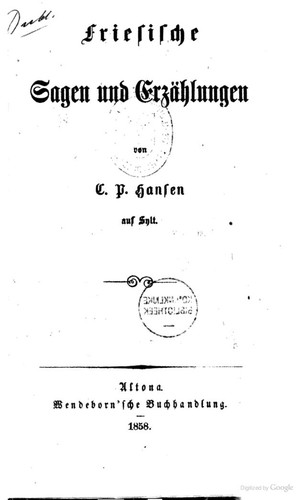 Christian Peter Hansen: Friesische Sagen und Erzählungen (1858, Wendeborn'sche Buchhandlung)