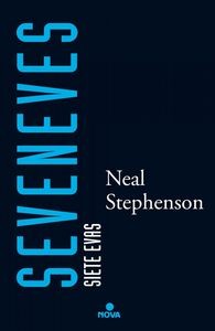 Neal Stephenson: Seveneves (2016, Ediciones B)