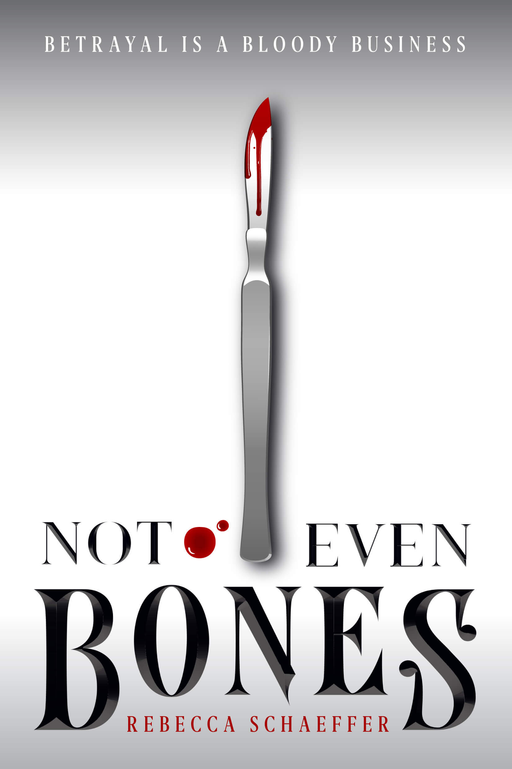 Rebecca Schaeffer: Not Even Bones (2018, Houghton Mifflin Harcourt Publishing Company)