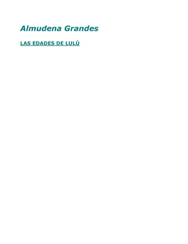 Almudena Grandes: Las edades de Lulú. (Spanish language, 1994, Tusquets)