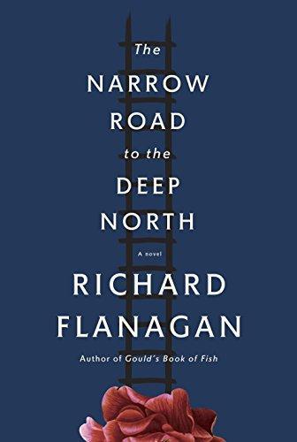 Richard Flanagan: The Narrow Road to the Deep North (2014)