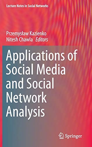 Przemysław Kazienko, Nitesh Chawla: Applications of Social Media and Social Network Analysis (Hardcover, 2015, Springer)