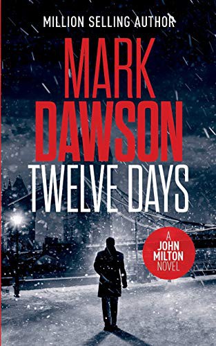 Mark Dawson: Twelve Days (Paperback, 2018, Independently Published, Independently published)