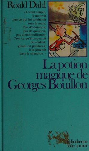 Roald Dahl: LA POTION MAGIQUE DE GEORGES BOUILLON (Paperback, French language, 1983, GALLIMARD JEUNE)