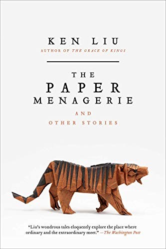 The Paper Menagerie and Other Stories (Paperback, 2016, Saga Press)
