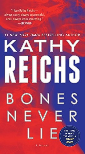 Kathy Reichs: Bones Never Lie (with bonus novella Swamp Bones): A Novel (Temperance Brennan) (Paperback, 2015, Bantam)