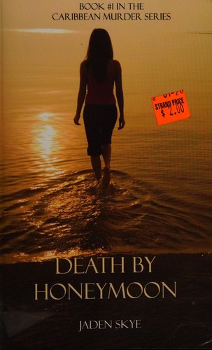 Jaden Skye: Death by honeymoon (2011, [publisher not identified])