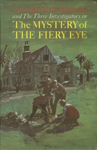 Robert Arthur: Alfred Hitchcock and The Three Investigators in The Mystery of the Fiery Eye (Hardcover, 1967, Random House)