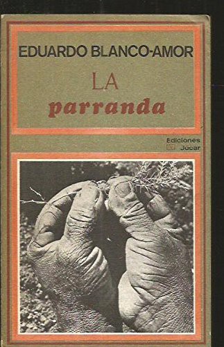 Eduardo Blanco Amor: La parranda. (Spanish language, 1973, Júcar)