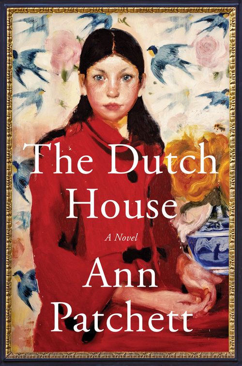 Ann Patchett: The Dutch House (2020, Harper)