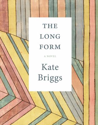 Kate Briggs: Long Form (2023, New York Review of Books, Incorporated, The, Dorothy, a publishing project)