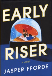 Jasper Fforde, Jasper Fforde: Early Riser (Hardcover, 2018, Viking)