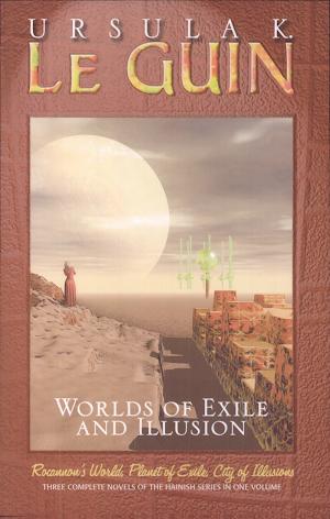 Ursula K. Le Guin: Worlds of Exile and Illusion