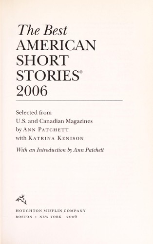 Ann Patchett, Katrina Kenison: The Best American Short Stories 2006 (2007, Houghton Mifflin)