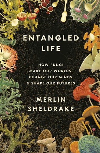 Entangled Life (Hardcover, 2020, Random House Publishing Group)