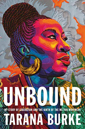 Tarana Burke: Unbound (Hardcover, 2021, Flatiron Books: An Oprah Book)