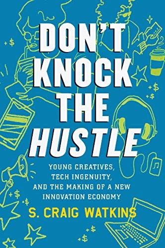 S. Craig Watkins: Don't Knock the Hustle (Hardcover, 2019, Beacon Press)