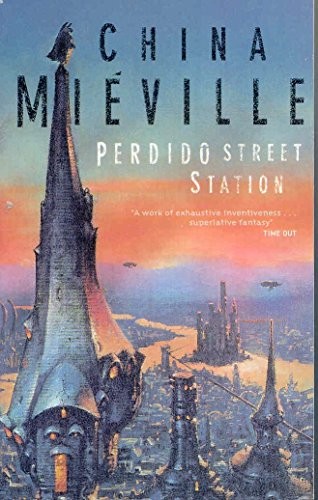 China Miéville: Perdido Street Station (2001, Pan MacMillan)