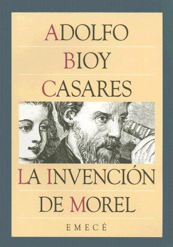 Adolfo Bioy Casares: La Invencion de Morel (Escritores Argentinos) (Paperback, Spanish language, 1996, Emece Editores)