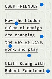 Cliff Kuang, Robert Fabricant: User Friendly (2019, MCD)