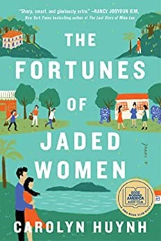 Carolyn Huynh: Fortunes of Jaded Women (2022, Atria Books)