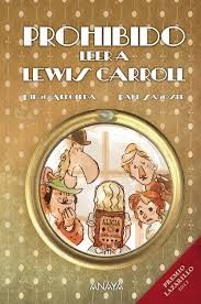 Diego Arboleda: Prohibido leer a Lewis Carroll (2013, Anaya, ANAYA INFANTIL Y JUVENIL)