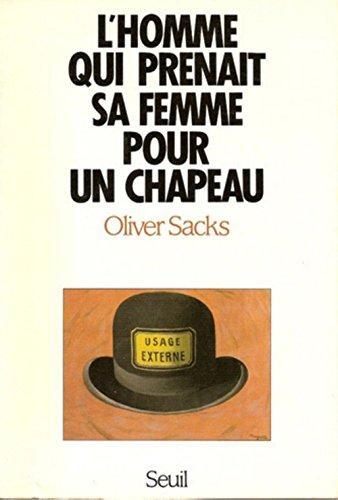 Oliver Sacks, Sacks: L'Homme qui prenait sa femme pour un chapeau et autres récits cliniques (Paperback, French language, 1990, Seuil)