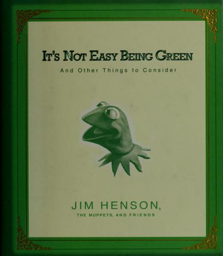 Jim Henson: It's not easy being green (2005, Hyperion)