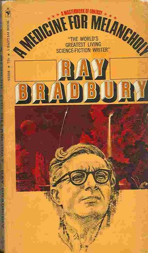 Ray Bradbury: A medicine for melancholy. (1971, Bantam Books)