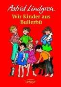 Astrid Lindgren: Wir Kinder aus Bullerbü. ( Ab 6 J.). Bd. 1 (Hardcover, German language, 1988, Oetinger Verlag)