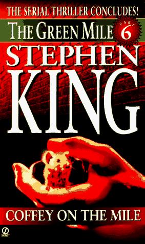 Stephen King: Green Mile book 6: Coffey on the Mile (Paperback, 1996, Signet)