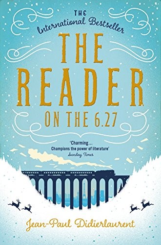 Ros Schwartz, Jean-Paul Didierlaurent: The Reader on the 6.27 (Paperback, 2017, Pan Books)