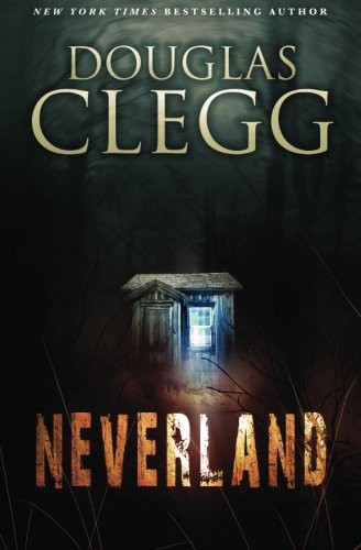 Douglas Clegg: Neverland (Paperback, 2015, Alkemara Press)